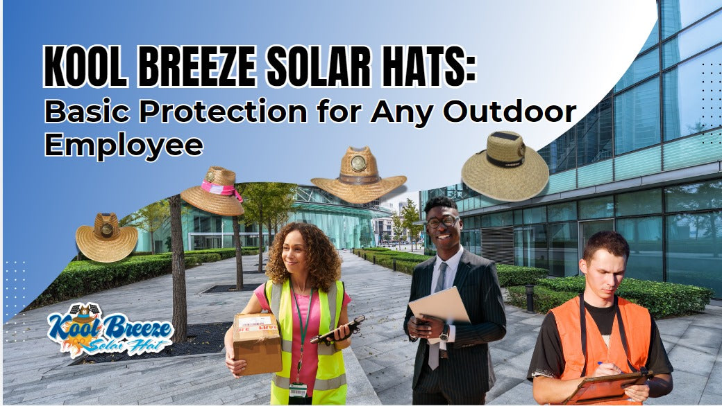 Kool Breeze Solar Hats: Essential Protection for Every Outdoor Worker